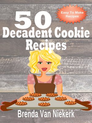 cover image of 50 Decadent Cookie Recipes